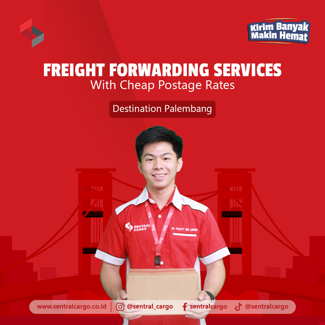 Sentral Cargo Palembang Expedition Service with Cheap Shipping Rates